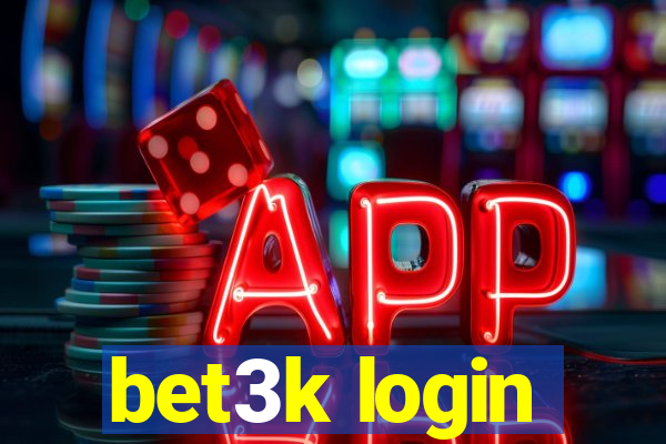 bet3k login